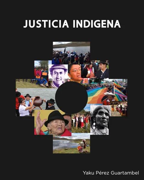 Portada del libro Justicia Indígena, de Yaku Pérez Guartambel